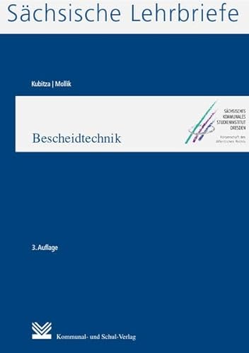 Bescheidtechnik (SL 16): Sächsische Lehrbriefe von Kommunal-u.Schul-Verlag