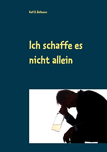 Ich schaffe es nicht allein Ich schaffe es nicht allein von Books on Demand