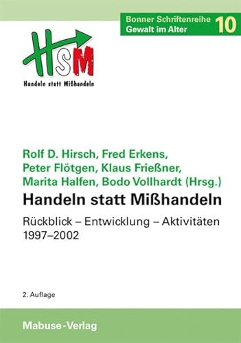 Aggression im Alter. Bonner Schriftenreihe Gewalt im Alter, Bd. 10: Rückblick – Entwicklung – Aktivitäten 1997–2002. Bonner Schriftenreihe "Gewalt im Alter", Band 10