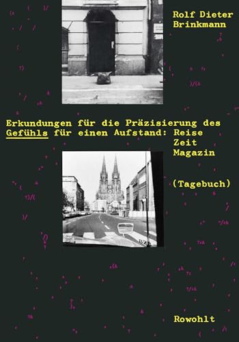 Erkundungen für die Präzisierung des Gefühls für einen Aufstand: REISE-ZEIT-MAGAZIN (Tagebuch) von Rowohlt Taschenbuch