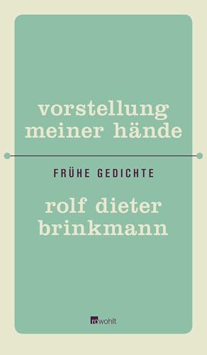 Vorstellung meiner Hände: Frühe Gedichte