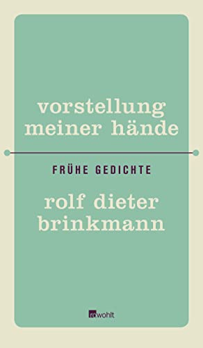 Vorstellung meiner Hände: Frühe Gedichte