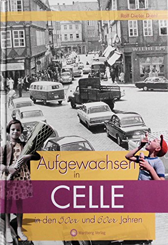 Aufgewachsen in Celle in den 50er und 60er Jahren: Kindheit und Jugend