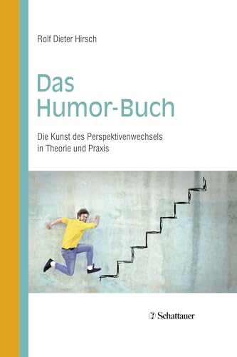 Das Humor-Buch: Die Kunst des Perspektivenwechsels in Theorie und Praxis von Klett-Cotta / Schattauer
