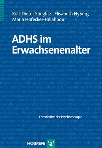 ADHS im Erwachsenenalter (Fortschritte der Psychotherapie) von Hogrefe Verlag GmbH + Co.