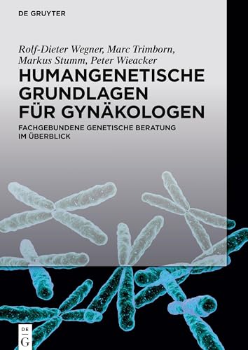 Humangenetische Grundlagen für Gynäkologen: Fachgebundene genetische Beratung im Überblick