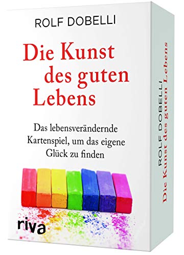 Die Kunst des guten Lebens: Das lebensverändernde Kartenspiel, um das eigene Glück zu finden