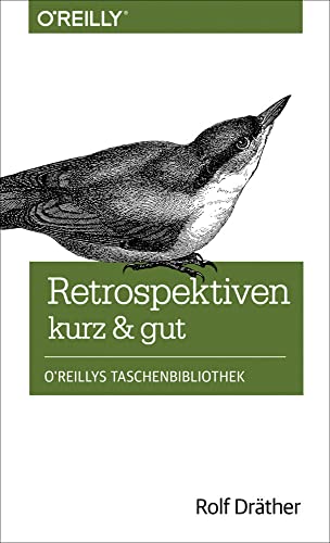 Retrospektiven - kurz & gut (O'Reillys Taschenbibliothek)