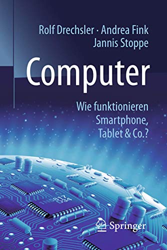 Computer: Wie funktionieren Smartphone, Tablet & Co.? (Technik im Fokus) von Springer