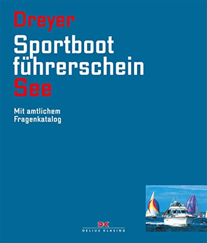 Sportbootführerschein See: Mit amtlichem Fragenkatalog