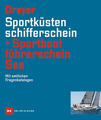 Sportküstenschifferschein & Sportbootführerschein See: Mit amtlichen Fragenkatalogen / Mit SKS Prüfungsstoff