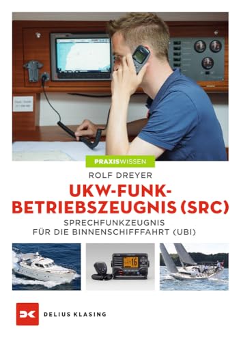 UKW-Funkbetriebszeugnis (SRC) und Sprechfunkzeugnis für die Binnenschifffahrt (UBI)