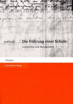 Die Führung einer Schule: Leadership und Management Die Führung einer Schule: Leadership und Management