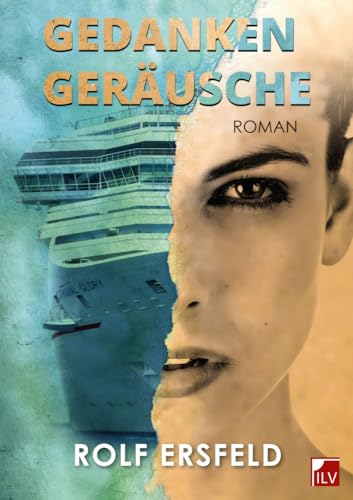 Gedankengeräusche: Roman von Infolücke-Verlag ILV