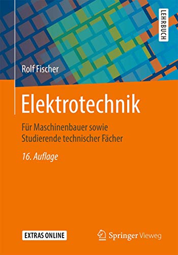 Elektrotechnik: Für Maschinenbauer sowie Studierende technischer Fächer von Springer
