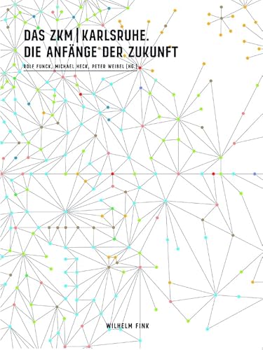 Das ZKM Karlsruhe. Die Anfänge der Zukunft