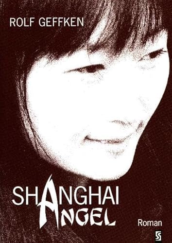 Shanghai Angel in Germany: Roman Shanghai Angel in Germany: Roman von Schardt