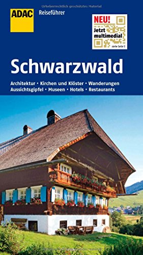 ADAC Reiseführer Schwarzwald: Architektur, Kirchen und Klöster, Wanderungen, Aussichtsgipfel, Museen, Hotels, Restaurants. Mit QR-Codes