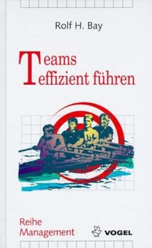 Teams effizient führen (Reihe Management) Teams effizient führen (Reihe Management)