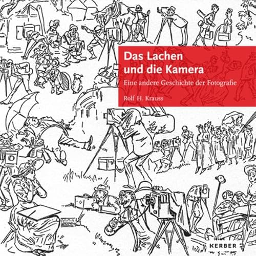 Das Lachen und die Kamera: Eine andere Geschichte der Fotografie (Kerber Culture) von Kerber Verlag