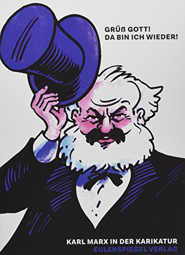 Grüß Gott! Da bin ich wieder!: Karl Marx in der Karikatur
