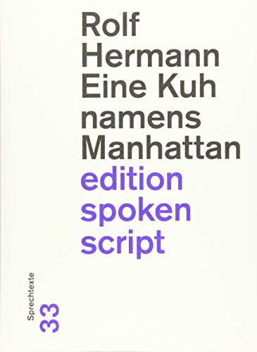 Eine Kuh namens Manhattan: Sprechtexte (edition spoken script)