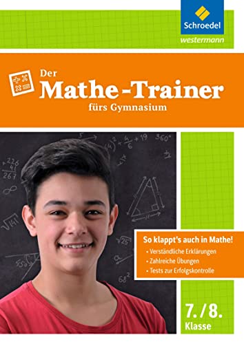 Der Mathe-Trainer / Der Physik-Trainer: Der Mathe-Trainer fürs Gymnasium 7/8 Der Mathe-Trainer / Der Physik-Trainer: Der Mathe-Trainer fürs Gymnasium 7/8 von Schroedel Verlag GmbH