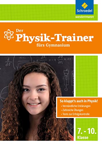 Der Mathe-Trainer / Der Physik-Trainer: Der Physik-Trainer fürs Gymnasium 7-10