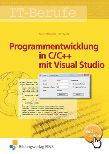 Programmentwicklung in C/C++ mit Visual Studio. Lehr-/Fachbuch: Schulbuch Schulbuch (C++ 4 U: Programmentwicklung in C/C++ mit Visual Studio) von Bildungsverlag Eins GmbH