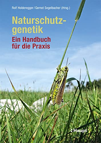 Naturschutzgenetik: Ein Handbuch für die Praxis von Haupt