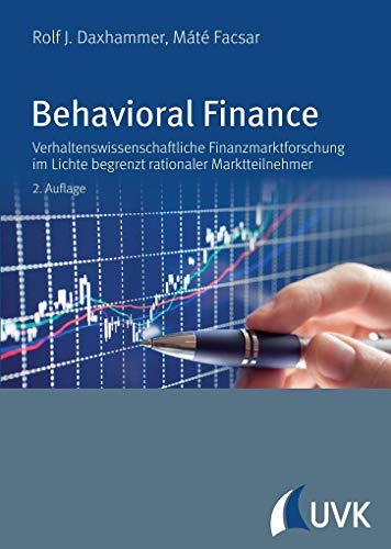 Behavioral Finance.Verhaltenswissenschaftliche Finanzmarktforschung im Lichte begrenzt rationaler Marktteilnehmer