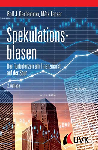 Spekulationsblasen. Den Turbulenzen am Finanzmarkt auf der Spur