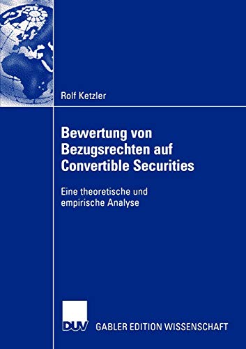 Bewertung von Bezugsrechten auf Convertible Securities: Eine theoretische und empirische Analyse von Deutscher Universitätsverlag