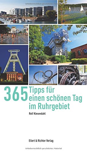365 Tipps für einen schönen Tag im Ruhrgebiet 365 Tipps für einen schönen Tag im Ruhrgebiet