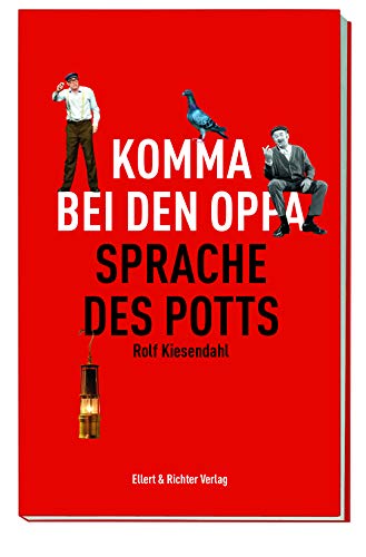 Komma bei den Oppa. Sprache des Potts von Ellert & Richter Verlag G
