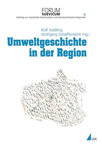 Umweltgeschichte in der Region (Forum Suevicum) von Uvk