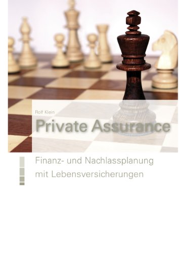 Private Assurance: Finanz- und Nachlassplanung mit Lebensversicherungen
