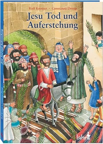 Jesu Tod und Auferstehung: Ein Kinderbibelbuch von Lahn-Verlag GmbH