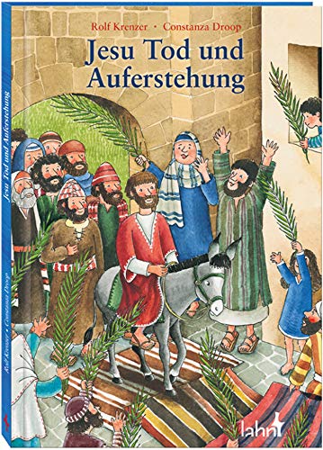 Jesu Tod und Auferstehung: Ein Kinderbibelbuch von Lahn-Verlag GmbH