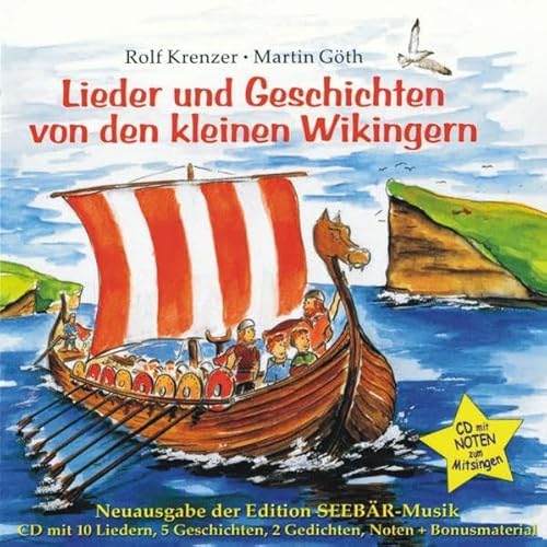 Lieder und Geschichten von den kleinen Wikingern: CD mit 10 Liedern, 5 Geschichten, 2 Gedichten, Noten + Bonusmaterial