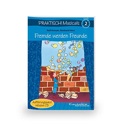 Praktisch! Musicals 2 - Fremde werden Freunde: Heft inkl. CD Praktisch! Musicals 2 - Fremde werden Freunde: Heft inkl. CD