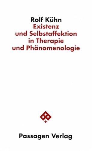 Existenz und Selbstaffektion in Therapie und Phänomenologie (Passagen Philosophie)