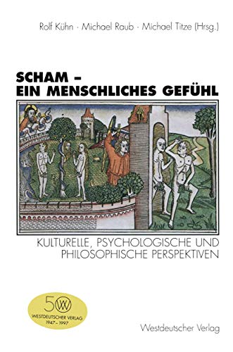 Scham - ein menschliches Gefühl: Kulturelle, Psychologische Und Philosophische Perspektiven (German Edition) von VS Verlag für Sozialwissenschaften