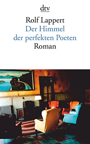 Der Himmel der perfekten Poeten: Roman von dtv Verlagsgesellschaft
