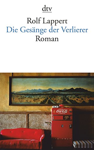 Die Gesänge der Verlierer von dtv Verlagsgesellschaft