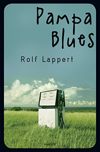 Pampa Blues: Jugendroman. Ausgezeichnet mit dem Oldenburger Kinder- und Jugendbuchpreis 2012. Nominiert für den Deutschen Jugendliteraturpreis 2013, Kategorie Jugendbuch von Hanser, Carl GmbH + Co.
