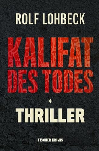 Kalifat des Todes: Thriller (fischer krimis) von KAURU