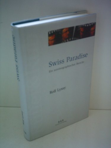 Swiss Paradise: Ein autobiographischer Bericht von Rffer&Rub Sachbuchverlag