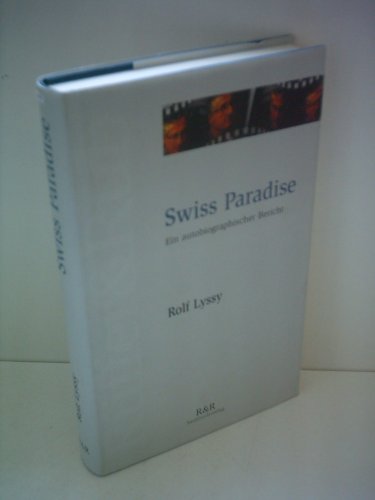 Swiss Paradise: Ein autobiographischer Bericht