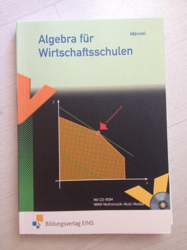 Algebra für Wirtschaftsschulen: Schülerband (Algebra: Ausgabe für Wirtschaftsschulen) von Bildungsverlag Eins GmbH